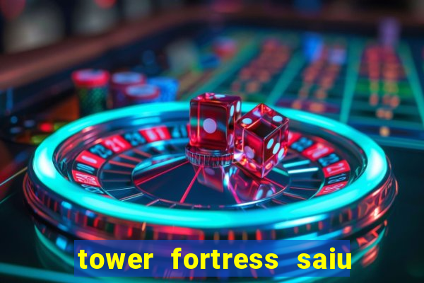 tower fortress saiu da play store